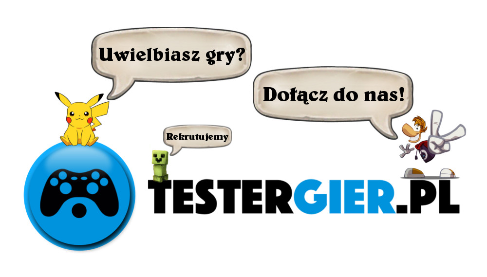 rekrutujemy! -
 TesterGier.pl