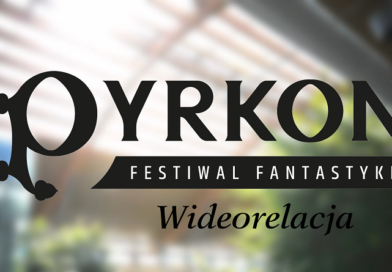 wideo-relacja z pyrkonu