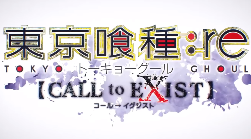 Tokyo Ghoul: re Call to Exist