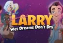 Leisure Suit Larry: Wet Dreams Don’t Dry – recenzja [PC]