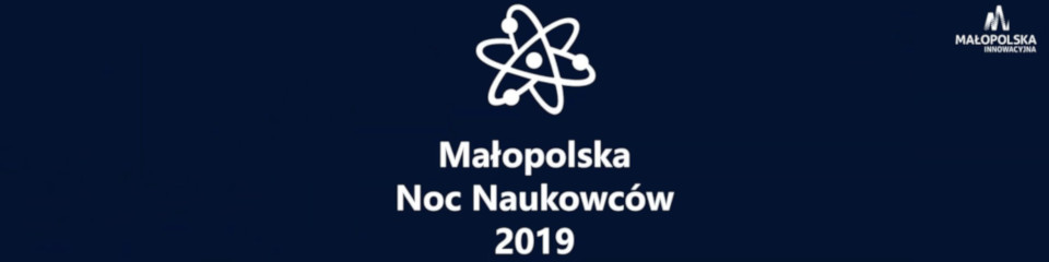 Małopolska Noc Naukowców 2019