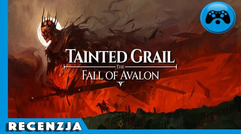 Tainted Grail: The Fall of Avalon – Recenzja [PC]